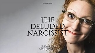 The Deluded Narcissist