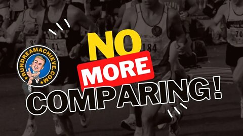 How Do I Stop Comparing Myself to Other Runners and Improve