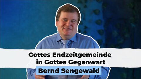 3. Gottes Endzeitgemeinde in Gottes Gegenwart # Bernd Sengewald # Predigt