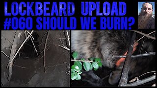 UPLOAD #060. Should We Burn?