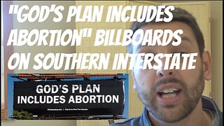 "God's Plan Includes Abortion" Billboards Pop Up On Southern Interstate