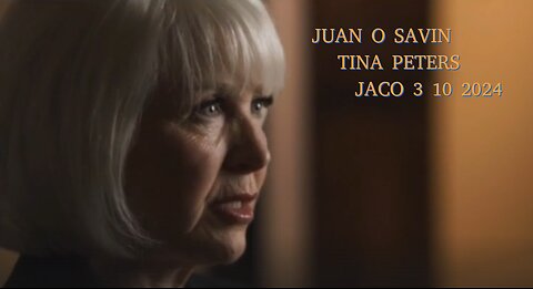JUAN O SAVIN- Tina Peters a Simple Stone PART ONE- JACO 3 10 2024