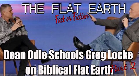Flat vs Globe Debate: Dean Odle Laying Down the Facts Part 2 of 4