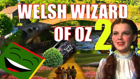 The Welsh Wizard of Oz 2