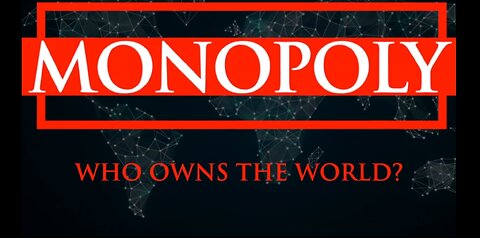 MONOPOLY Who owns the world? An hour documentary.