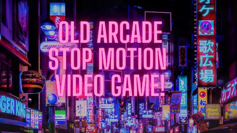 Old arcade stop motion video game!