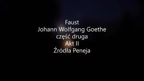 Faust -Johann Wolfgang Goethe część druga Akt II Źródła Peneja