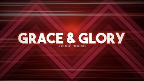 Grace & Glory October 22, 2021