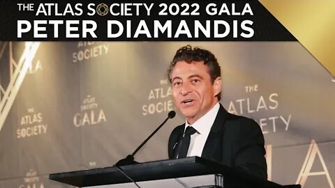 Peter Diamandis Saylor Introduction Speech @ the 2022 Atlas Society Gala
