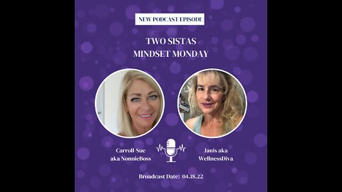 04.18.22 - TwoSistas - MindsetMonday