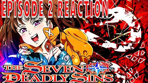 The Seven Deadly Sins Episode 2 REACTION | "The Sword of the Holy Knight"