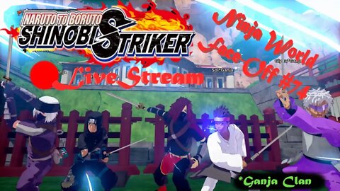 *Ganja Clan Shinobi | Ninja World League #74 | Shinobi Striker LiveStream