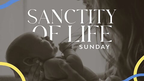 Sanctity Of Life Sunday