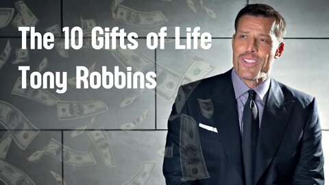 The 10 Gifts of Life | Tony Robbins