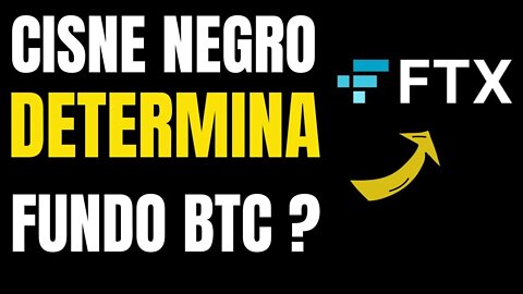 FTX ! VOCÊ PRECISA SABER CISNE NEGRO , PODEMOS TER FORMADO FUNDO DO BITCOIN