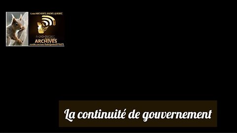 ▶ RadioQuebecEXTRAITS - La continuité de gouvernement.