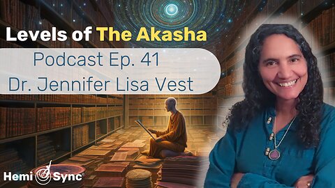 "Everyone Has The Potential To Visit The Akashic Records" | Podcast Ep. 41 | Dr. Jennifer Lisa Vest