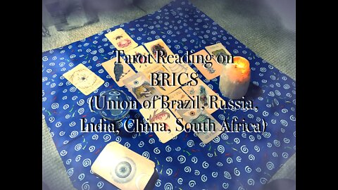 Tarot Reading on BRICS : August 27, 2022