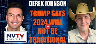 Derek Johnson Discusses Trump Says 2024 Will Not Be Traditional with Nicholas Veniamin