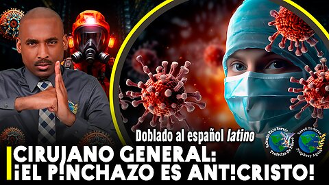 Cirujano General:P!nchazo de la Pestilencia Es Ant!cristo&Arma Para Destruir Humanidad.