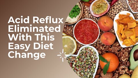 Acid Reflux Eliminated With This Easy Diet Change
