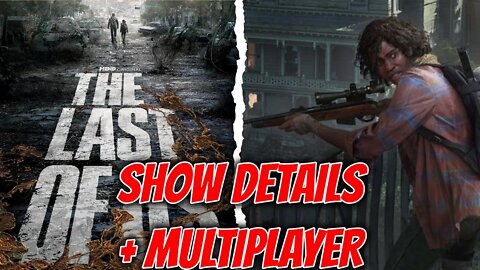 The Last Of Us Show Gets A Release Date + Multiplayer Discussion