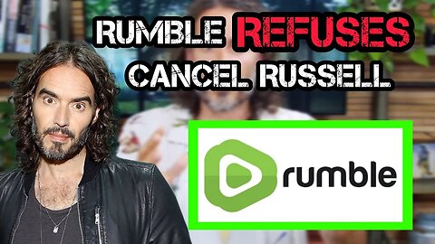 Rumble REFUSES to Cancel Russell Brand