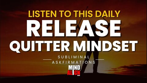 Release the Quitter, Become the Winner - Subliminal Askfirmations / Affirmations | 10Min