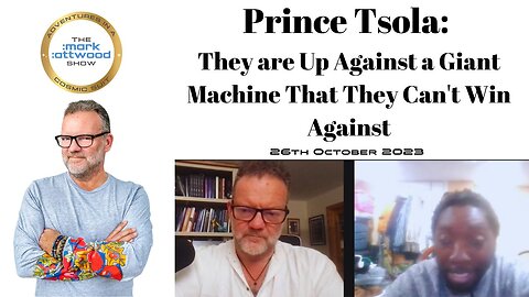 Prince Tsola: They are Up Against a Giant Machine That They Can't Win Against (26th Oct 23)