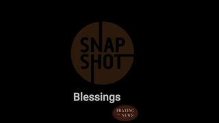 Blessings. PTN SnapShot