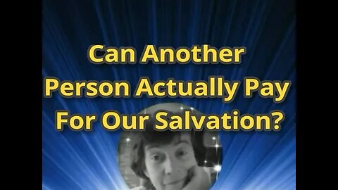 Morning Musings # 363 - Can Another Person Actually Buy Or Pay For Our Salvation? ✝️ ⁉️Jesus' Death.