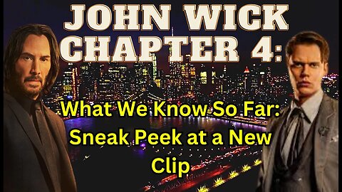 John Wick Chapter 4: What We Know So Far and a Sneak Peek at a New Clip