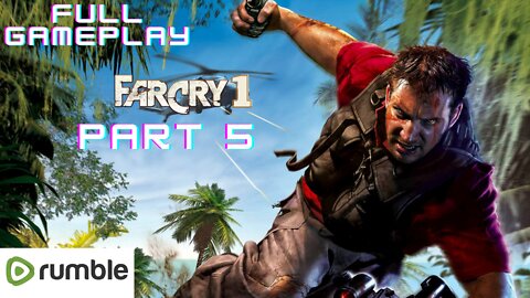 Far Cry 1-Part 5(1080p 60fps)-Full Gameplay