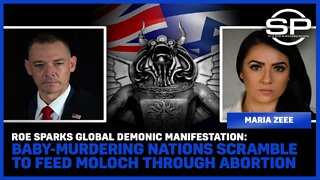 Roe Sparks Global Demonic Manifestation: Nations Scramble To Feed Moloch Through Abortion