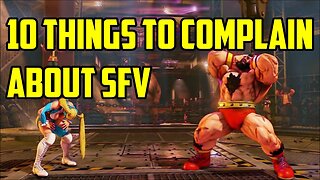 10 Things to Complain About Street Fighter V
