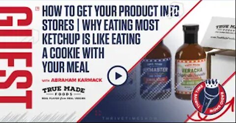 True Made Foods (Sauce) Founder Abraham Kamarck | How to Get Your Product Into Stores
