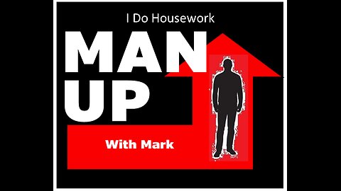 Man Up Episodes 16 - I Do Housework