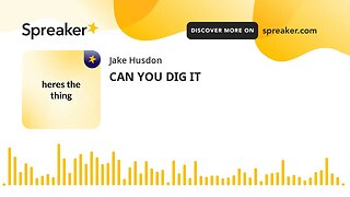 CAN YOU DIG IT (made with Spreaker)