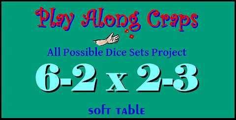 6-2x2-3 Dice Set at Soft Table