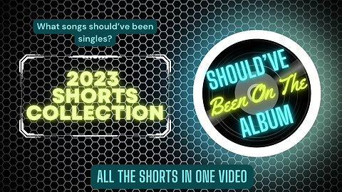2023 Shorts Collection - Should've Been A Single! Great songs that weren't singles!