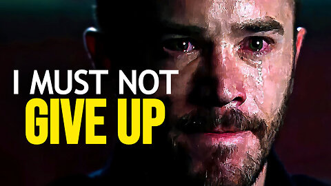 I Must Not Give Up - Motivational Speech