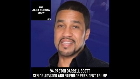 94. Pastor Darrell Scott, Senior Advisor and Friend of President Trump