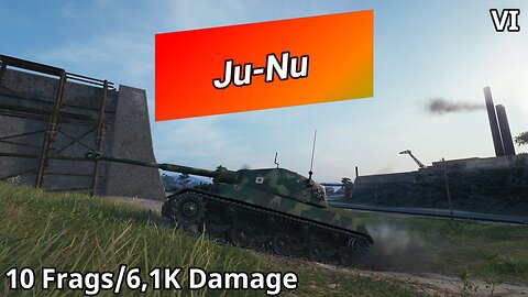 Type 3 Ju-Nu (10 Frags/6,1K Damage) | World of Tanks