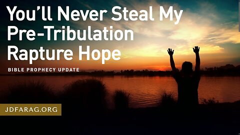 Attacks from "Christians" on the Pre-Tribulation Rapture - JD Farag [mirrored]