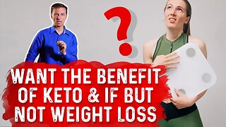 Need the Benefits of Intermittent Fasting & Ketosis But Not Weight Loss? – Dr. Berg