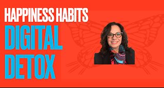 Embracing Happiness Through a Digital Detox