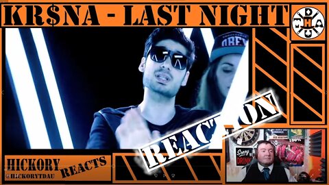 Let's Drink Like It's Our Last Night! Krsna - Last Night REACTION | KR$NA Club Track? HickoryTDAU