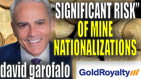 Mine Nationalizations Are A "Significant Risk" | David Garofalo