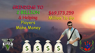 Grinding To 2 Billion & Helping Players Make Money - GTA ONLINE - 12/17/2023