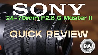 Sony FE 24-70mm F2.8 GM II Quick Review: The Gold Standard